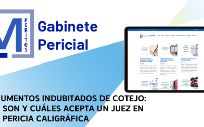 DOCUMENTOS INDUBITADOS DE COTEJO: QUÉ SON Y CUÁLES ACEPTA UN JUEZ EN UNA PERICIA CALIGRÁFICA