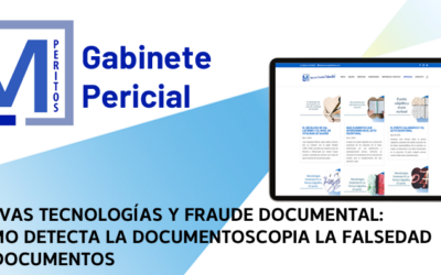 NUEVAS TECNOLOGÍAS Y FRAUDE DOCUMENTAL: CÓMO DETECTA LA DOCUMENTOSCOPIA LA FALSEDAD EN DOCUMENTOS